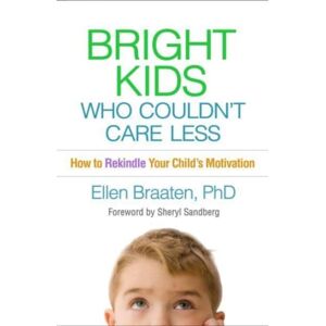 Guilford Publications Bright Kids Who Couldn'T Care Less : How To Rekindle Your Child'S Motivation Guilford Publications Bright Kids Who Couldn'T Care Less : How To Rekindle Your Child'S Motivation