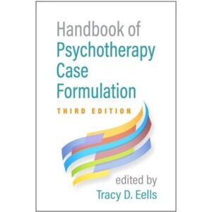 Guilford Publications Handbook Of Psychotherapy Case Formulation, Third Edition Guilford Publications Handbook Of Psychotherapy Case Formulation, Third Edition