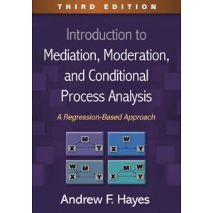 Guilford Publications Introduction To Mediation, Moderation, And Conditional Process Analysis, Third Edition : A Regression-Based Approach Guilford Publications Introduction To Mediation, Moderation, And Conditional Process Analysis, Third Edition : A Regression-Based Approach