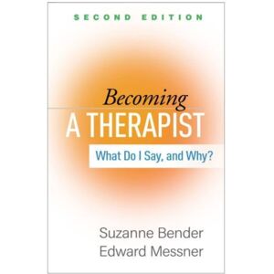 Guilford Publications Becoming A Therapist, Second Edition : What Do I Say, And Why? Guilford Publications Becoming A Therapist, Second Edition : What Do I Say, And Why?