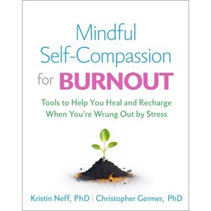 Guilford Publications Mindful Self-Compassion For Burnout Guilford Publications Mindful Self-Compassion For Burnout