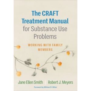 Guilford Publications The Craft Treatment Manual For Substance Use Problems : Working With Family Members Guilford Publications The Craft Treatment Manual For Substance Use Problems : Working With Family Members