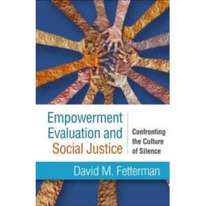 Guilford Publications Empowerment Evaluation And Social Justice : Confronting The Culture Of Silence Guilford Publications Empowerment Evaluation And Social Justice : Confronting The Culture Of Silence