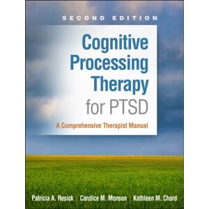 Guilford Publications Cognitive Processing Therapy For Ptsd, Second Edition : A Comprehensive Therapist Manual Guilford Publications Cognitive Processing Therapy For Ptsd, Second Edition : A Comprehensive Therapist Manual