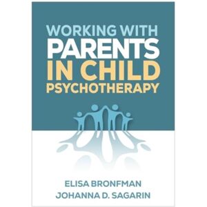 Guilford Publications Working With Parents In Child Psychotherapy Guilford Publications Working With Parents In Child Psychotherapy