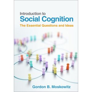 Guilford Publications Introduction To Social Cognition : The Essential Questions And Ideas Guilford Publications Introduction To Social Cognition : The Essential Questions And Ideas