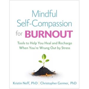 Guilford Publications Mindful Self-Compassion For Burnout Guilford Publications Mindful Self-Compassion For Burnout