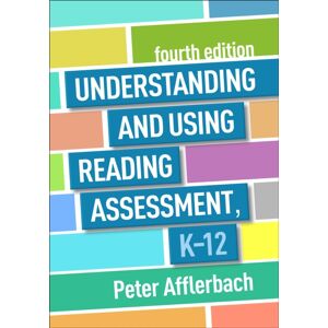 Guilford Publications Understanding And Using Reading Assessment, K-12, Fourth Edition Guilford Publications Understanding And Using Reading Assessment, K-12, Fourth Edition