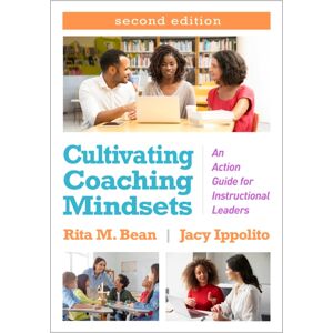 Guilford Publications Cultivating Coaching Mindsets, Second Edition : An Action Guide For Instructional Leaders Guilford Publications Cultivating Coaching Mindsets, Second Edition : An Action Guide For Instructional Leaders