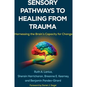 Guilford Publications Sensory Pathways To Healing From Trauma : Harnessing The Brain'S Capacity For Change Guilford Publications Sensory Pathways To Healing From Trauma : Harnessing The Brain'S Capacity For Change