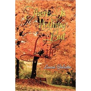 Xlibris There Is Nothing But Life Xlibris There Is Nothing But Life