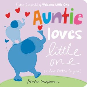 Sourcebooks, Inc Auntie Loves Little One : A Love Letter To You Sourcebooks, Inc Auntie Loves Little One : A Love Letter To You