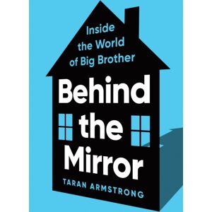 Sourcebooks, Inc Behind The Mirror : Inside The World Of Big Brother Sourcebooks, Inc Behind The Mirror : Inside The World Of Big Brother