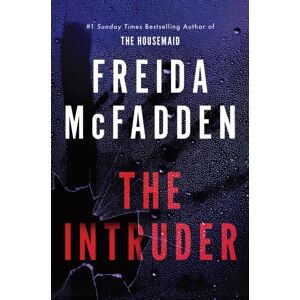 Sourcebooks, Inc The Intruder : An Unputdownable Psychological Thriller From The Author Of The Housemaid Books Sourcebooks, Inc The Intruder : An Unputdownable Psychological Thriller From The Author Of The Housemaid Books