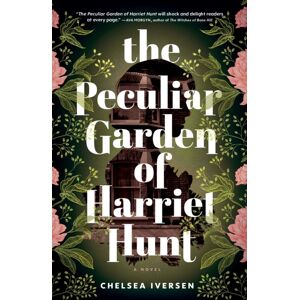 Sourcebooks, Inc The Peculiar Garden Of Harriet Hunt : A Cosy Historical Fantasy With A Touch Of Magical Realism Sourcebooks, Inc The Peculiar Garden Of Harriet Hunt : A Cosy Historical Fantasy With A Touch Of Magical Realism