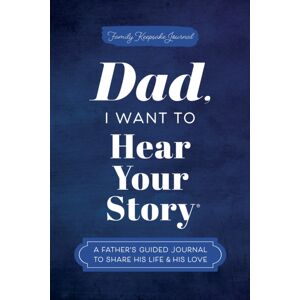 Sourcebooks, Inc Dad, I Want To Hear Your Story : A Father'S Guided Journal To Share His Life & His Love Sourcebooks, Inc Dad, I Want To Hear Your Story : A Father'S Guided Journal To Share His Life & His Love