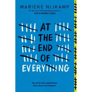 Sourcebooks, Inc At The End Of Everything : A Dystopian Young Adult Thriller From The Author Of This Is Where It Ends Sourcebooks, Inc At The End Of Everything : A Dystopian Young Adult Thriller From The Author Of This Is Where It Ends