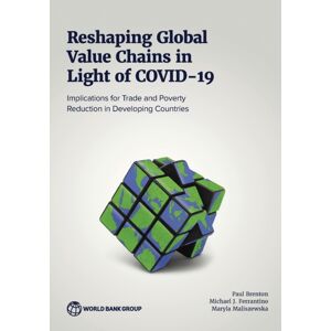 World Bank Publications Reshaping Global Chains In Light Of Covid-19 : Implications For Trade And Poverty Reduction In Developing Countries World Bank Publications Reshaping Global Chains In Light Of Covid-19 : Implications For Trade And Poverty Reduction In Developing Countries
