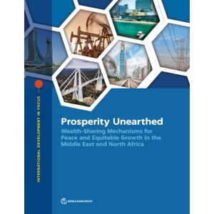 World Bank Publications Prosperity Unearthed : Wealth-Sharing Mechanisms For Peace And Equitable Growth In The Middle East And North Africa World Bank Publications Prosperity Unearthed : Wealth-Sharing Mechanisms For Peace And Equitable Growth In The Middle East And North Africa