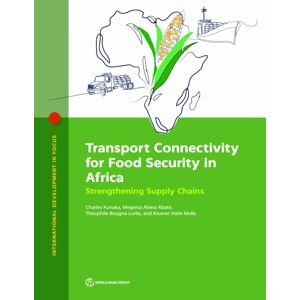 World Bank Publications Transport Connectivity For Food Security In Africa : Strengthening Supply Chains World Bank Publications Transport Connectivity For Food Security In Africa : Strengthening Supply Chains