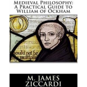 Createspace Independent Publishing Platform Medieval Philosophy : A Practical Guide To William Of Ockham Createspace Independent Publishing Platform Medieval Philosophy : A Practical Guide To William Of Ockham