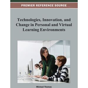 Idea Group,U.S. Technologies, , And Change In Personal And Virtual Learning Environments Idea Group,U.S. Technologies, , And Change In Personal And Virtual Learning Environments