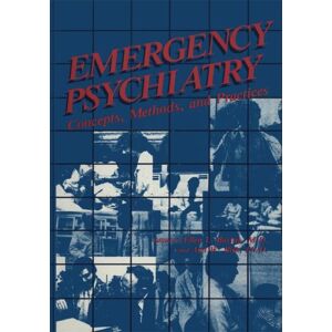 Springer-Verlag New York Inc. Emergency Psychiatry : Concepts, Methods, And Practices Springer-Verlag New York Inc. Emergency Psychiatry : Concepts, Methods, And Practices