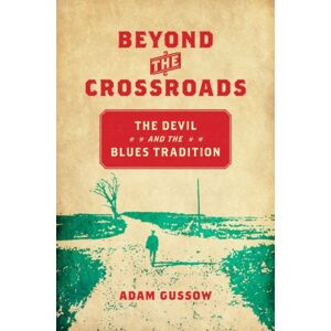 The University of North Carolina Press Beyond The Crossroads : The Devil And The Blues Tradition The University of North Carolina Press Beyond The Crossroads : The Devil And The Blues Tradition