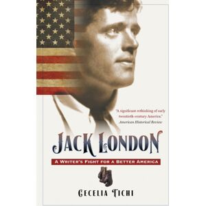 The University of North Carolina Press Jack London : A Writer'S Fight For A Better America The University of North Carolina Press Jack London : A Writer'S Fight For A Better America