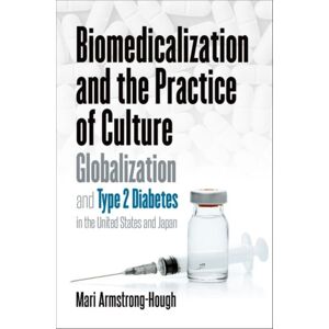 The University of North Carolina Press Biomedicalization And The Practice Of Culture : Globalization And Type 2 Diabetes In The United States And Japan The University of North Carolina Press Biomedicalization And The Practice Of Culture : Globalization And Type 2 Diabetes In The United States And Japan