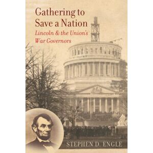 The University of North Carolina Press Gathering To Save A Nation : Lincoln And The Union'S War Governors The University of North Carolina Press Gathering To Save A Nation : Lincoln And The Union'S War Governors