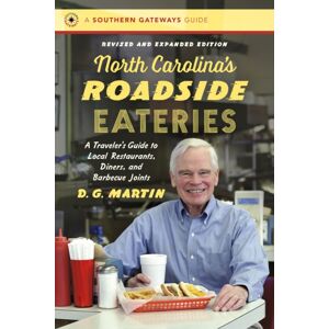 The University of North Carolina Press North Carolina'S Roadside Eateries : A Traveler'S Guide To Local Restaurants, Diners, And Barbecue Joints The University of North Carolina Press North Carolina'S Roadside Eateries : A Traveler'S Guide To Local Restaurants, Diners, And Barbecue Joints