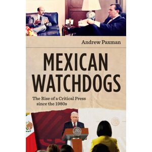 The University of North Carolina Press Mexican Watchdogs : The Rise Of A Critical Press Since The 1980s The University of North Carolina Press Mexican Watchdogs : The Rise Of A Critical Press Since The 1980s