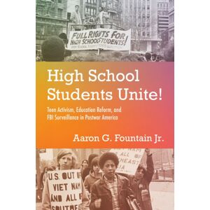 The University of North Carolina Press High School Students Unite! : Teen Activism, Education Reform, And Fbi Surveillance In Postwar America The University of North Carolina Press High School Students Unite! : Teen Activism, Education Reform, And Fbi Surveillance In Postwar America