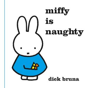 Simon & Schuster Ltd Miffy Is Naughty Simon & Schuster Ltd Miffy Is Naughty