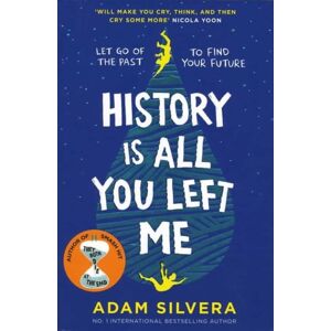 Simon & Schuster Ltd History Is All You Left Me : The Much-Loved Hit From The Author Of No.1 selling Blockbuster They Both Die At The End! Simon & Schuster Ltd History Is All You Left Me : The Much-Loved Hit From The Author Of No.1 selling Blockbuster They Both Die At The End!