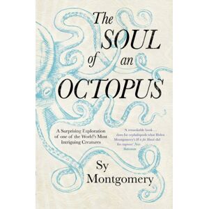Simon & Schuster Ltd The Soul Of An Octopus : A Surprising Exploration Into The Wonder Of Consciousness Simon & Schuster Ltd The Soul Of An Octopus : A Surprising Exploration Into The Wonder Of Consciousness
