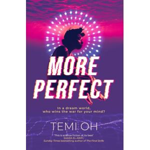 Simon & Schuster Ltd More Perfect : The Circle Meets Inception In This Moving Exploration Of Tech And Connection. Simon & Schuster Ltd More Perfect : The Circle Meets Inception In This Moving Exploration Of Tech And Connection.