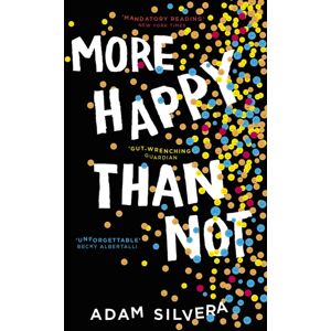 Simon & Schuster Ltd More Happy Than Not : The Much-Loved Hit From The Author Of No.1 selling Blockbuster They Both Die At The End! Simon & Schuster Ltd More Happy Than Not : The Much-Loved Hit From The Author Of No.1 selling Blockbuster They Both Die At The End!
