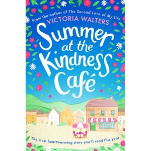 Simon & Schuster Ltd Summer At The Kindness Cafe : The Heartwarming, Feel-Good Read Of The Year Simon & Schuster Ltd Summer At The Kindness Cafe : The Heartwarming, Feel-Good Read Of The Year