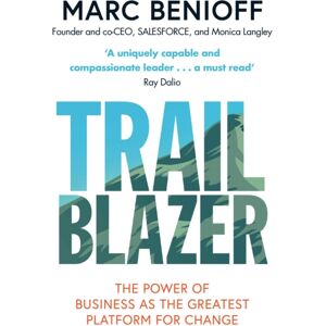 Simon & Schuster Ltd Trailblazer : The Power Of Business As The Greatest Platform For Change Simon & Schuster Ltd Trailblazer : The Power Of Business As The Greatest Platform For Change
