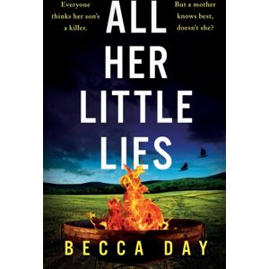 Bonnier Books Ltd All Her Little Lies : A Totally Gripping Psychological Thriller With A Shocking Twist Bonnier Books Ltd All Her Little Lies : A Totally Gripping Psychological Thriller With A Shocking Twist
