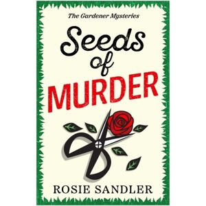 Bonnier Books Ltd Seeds Of Murder : The Start Of An Unputdownable British Cozy Crime Mystery Series Perfect For 2025! Bonnier Books Ltd Seeds Of Murder : The Start Of An Unputdownable British Cozy Crime Mystery Series Perfect For 2025!