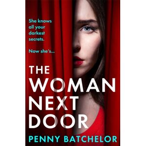 Bonnier Books Ltd The Woman Next Door : A Brand Utterly Unputdownable Psychological Thriller With A Jaw-Dropping Twist, Perfect For 2025! Bonnier Books Ltd The Woman Next Door : A Brand Utterly Unputdownable Psychological Thriller With A Jaw-Dropping Twist, Perfect For 2025!