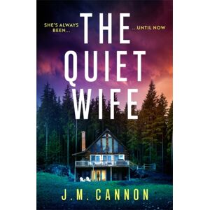 Bonnier Books Ltd The Quiet Wife : An Absolutely Addictive, Unputdownable Stunning Crime Mystery Suspense Thriller Perfect For 2025! Bonnier Books Ltd The Quiet Wife : An Absolutely Addictive, Unputdownable Stunning Crime Mystery Suspense Thriller Perfect For 2025!