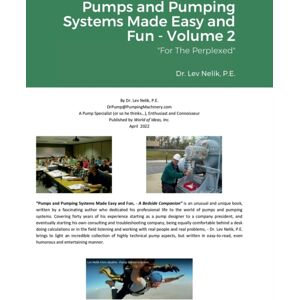 Lulu.com Pumps And Pumping Systems Made Easy And Fun - Volume 2 : "For The Perplexed" Lulu.com Pumps And Pumping Systems Made Easy And Fun - Volume 2 : "For The Perplexed"