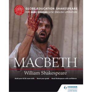Hachette Learning Globe Education Shakespeare: Macbeth For Wjec Eduqas Gcse English Literature Hachette Learning Globe Education Shakespeare: Macbeth For Wjec Eduqas Gcse English Literature