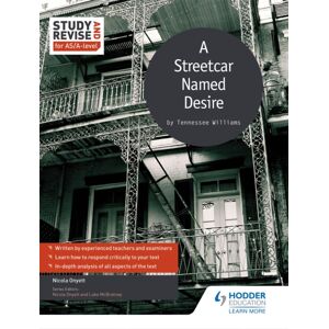 Hachette Learning Study And Revise For As/a-Level: A Streetcar Named Desire Hachette Learning Study And Revise For As/a-Level: A Streetcar Named Desire