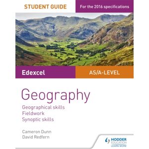 Hachette Learning Edexcel As/a-Level Geography Student Guide: Geographical Skills; Fieldwork; Synoptic Skills Hachette Learning Edexcel As/a-Level Geography Student Guide: Geographical Skills; Fieldwork; Synoptic Skills