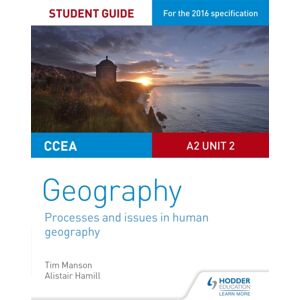Hachette Learning Ccea A2 Unit 2 Geography Student Guide 5: Processes And Issues In Human Geography Hachette Learning Ccea A2 Unit 2 Geography Student Guide 5: Processes And Issues In Human Geography
